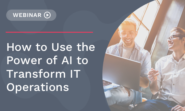 How to Use the Power of AI to Transform IT Operations